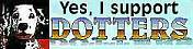 I support DOTTERS and helping Dalmatians